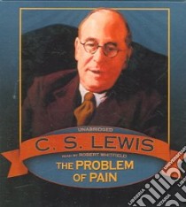 The Problem of Pain (CD Audiobook) libro in lingua di Lewis C. S., Whitfield Robert (NRT)