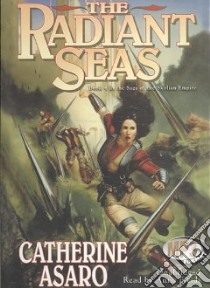 The Radiant Seas (CD Audiobook) libro in lingua di Asaro Catherine, Fields Anna (NRT)
