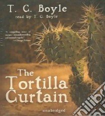The Tortilla Curtain (CD Audiobook) libro in lingua di Boyle T. Coraghessan