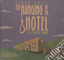 The Hanging in the Hotel (CD Audiobook) libro in lingua di Brett Simon, Howard Geoffrey (NRT)