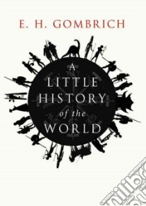 A Little History of the World (CD Audiobook) libro in lingua di Gombrich E. H., Cosham Ralph (NRT)