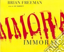 Immoral (CD Audiobook) libro in lingua di Freeman Brian, Barrett Joe (NRT)