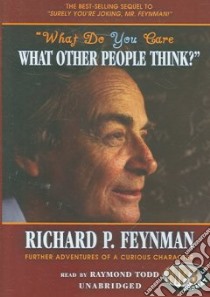 What Do You Care What Other People Think? libro in lingua di Feynman Richard Phillips, Todd Raymond (NRT)