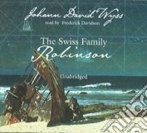 The Swiss Family Robinson (CD Audiobook) libro in lingua di Wyss Johann David, Davidson Frederick (NRT)