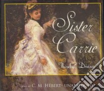 Sister Carrie (CD Audiobook) libro in lingua di Dreiser Theodore, Herbert C. M. (NRT)