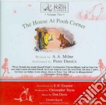 The House At Pooh Corner (CD Audiobook) libro in lingua di Milne A. A., Dennis Peter (NRT)