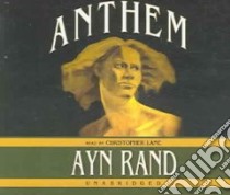 Anthem (CD Audiobook) libro in lingua di Rand Ayn, Lane Christopher (NRT)