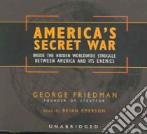 America's Secret War (CD Audiobook) libro in lingua di Friedman George, Emerson Brian (NRT)