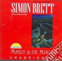 Murder in the Museum (CD Audiobook) libro in lingua di Brett Simon, Howard Geoffrey (NRT)