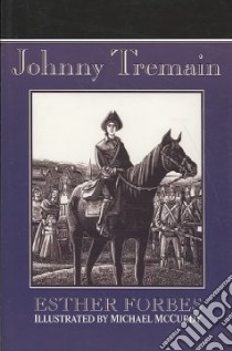 Johnny Tremain libro in lingua di Forbes Esther, McCurdy Michael (ILT)