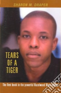 Tears of a Tiger libro in lingua di Draper Sharon M.