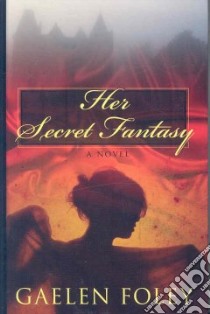 Her Secret Fantasy libro in lingua di Foley Gaelen