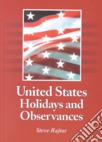 United States Holidays and Observances libro in lingua di Rajtar Steve