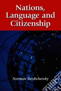 Nations, Language and Citizenship libro in lingua di Berdichevsky Norman
