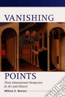 Vanishing Points libro in lingua di Brener Milton E.