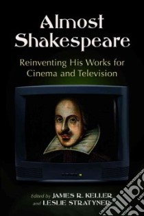 Almost Shakespeare libro in lingua di Keller James R. (EDT), Stratyner Leslie (EDT)
