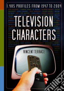 Television Characters libro in lingua di Terrace Vincent