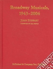 Broadway Musicals, 1943-2004 libro in lingua di Stewart John, Prince Hal (FRW)