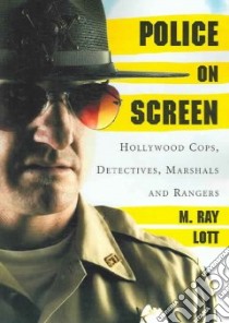 Police on Screen libro in lingua di Lott M. Ray