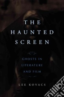 The Haunted Screen libro in lingua di Kovacs Lee