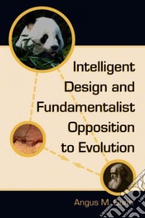 Intelligent Design And Fundamentalist Opposition to Evolution libro in lingua di Gunn Angus M.