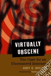 Virtually Obscene libro in lingua di White Amy E., Strossen Nadine (FRW)