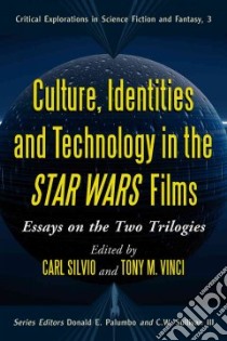 Culture, Identities and Technology in the Star Wars Films libro in lingua di Silvio Carl (EDT), Vinci Tony M. (EDT)