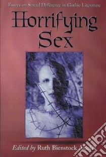 Horrifying Sex libro in lingua di Anolik Ruth Bienstock (EDT)