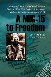 MiG-15 to Freedom libro in lingua di Kum-sok No, Osterholm J. Roger