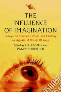The Influence of Imagination libro in lingua di Easton Lee (EDT), Schroeder Randy (ILT)