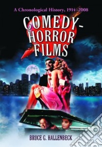 Comedy-Horror Films libro in lingua di Hallenbeck Bruce G.