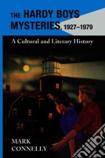 The Hardy Boys Mysteries, 1927-1979 libro in lingua di Connelly Mark