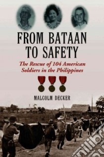 From Bataan to Safety libro in lingua di Decker Malcolm