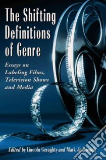The Shifting Definitions of Genre libro in lingua di Geraghty Lincoln (EDT), Jancovich Mark (EDT)