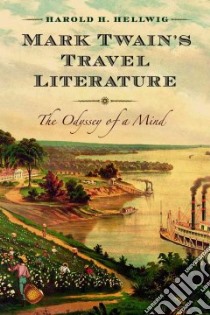 Mark Twain's Travel Literature libro in lingua di Hellwig Harold H.