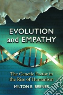 Evolution and Empathy libro in lingua di Brener Milton E.