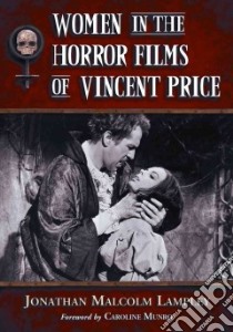 Women in the Horror Films of Vincent Price libro in lingua di Lampley Jonathan Malcolm, Munro Caroline (FRW)