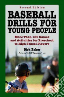 Baseball Drills for Young People libro in lingua di Baker Dirk, Portnoy Neal (ILT), Lee Bill (FRW)