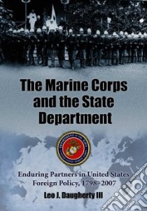 The Marine Corps And The State Department libro in lingua di Daugherty Leo J. III