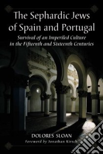 The Sephardic Jews of Spain and Portugal libro in lingua di Sloan Dolores, Kirsch Jonathan (FRW)