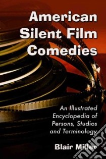 American Silent Film Comedies libro in lingua di Miller Blair