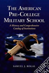 The American Pre-College Military School libro in lingua di Rogal Samuel J.