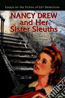 Nancy Drew and Her Sister Sleuths libro in lingua di Cornelius Michael G. (EDT), Gregg Melanie E. (EDT)