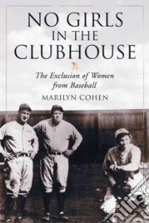No Girls in the Clubhouse libro in lingua di Cohen Marilyn