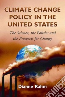 Climate Change Policy in the United States libro in lingua di Rahm Dianne
