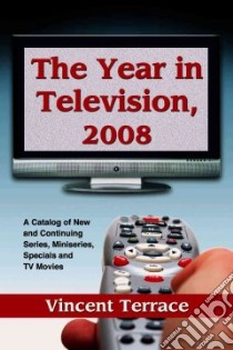 The Year in Television, 2008 libro in lingua di Terrace Vincent