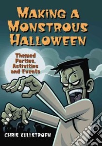Making a Monstrous Halloween libro in lingua di Kullstroem Chris