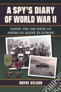 A Spy's Diary of World War II libro in lingua di Nelson Wayne