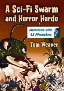 A Sci-fi Swarm and Horror Horde libro in lingua di Weaver Tom