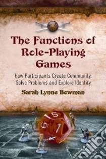 The Functions of Role-Playing Games libro in lingua di Bowman Sarah Lynne